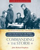 Commanding the Storm: Civil War Battles in the Words of the Generals Who Fought Them