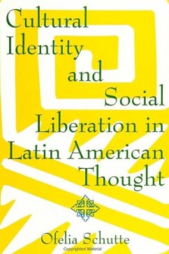 Cultural Identity and Social Liberation in Latin American Thought - Schutte, Ofelia