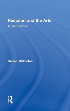 Rastafari and the Arts - Middleton, Darren J N