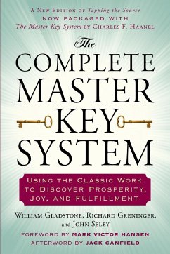 The Complete Master Key System - Gladstone, William; Greninger, Richard; Selby, John