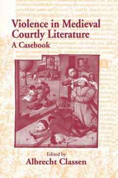 Violence in Medieval Courtly Literature - Classen, Albrecht