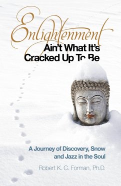 Enlightenment Ain't What It's Cracked Up To Be (eBook, ePUB) - Forman, Robert K. C.