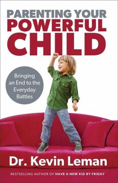 Parenting Your Powerful Child - Leman, Kevin