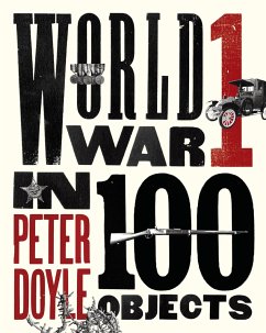 World War I in 100 Objects - Doyle, Peter