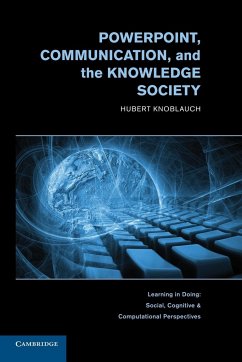 PowerPoint, Communication, and the Knowledge Society - Knoblauch, Hubert