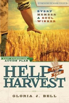 Help for the Harvest: Every Member a Soul Winner - Bell, Gloria J.