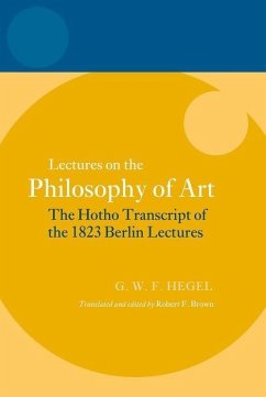 Lectures on the Philosophy of Art: The Hotho Transcript of the 1823 Berlin Lectures