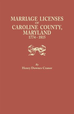 Marriage Licenses of Caroline County, Maryland, 1774-1815 - Cranor, Henry Downes