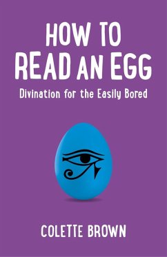 How to Read an Egg (eBook, ePUB) - Brown, Colette