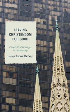 Leaving Christendom for Good - Mcevoy, James Gerard