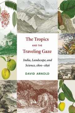 The Tropics and the Traveling Gaze - Arnold, David John