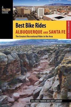 Best Bike Rides Albuquerque and Santa Fe: The Greatest Recreational Rides in the Area - Tanner, Jd; Ressler-Tanner, Emily; Lambert, Shey