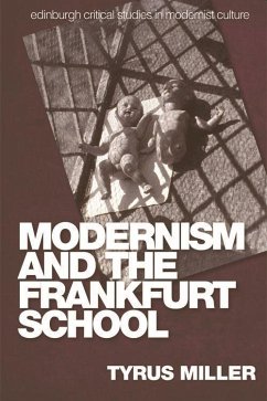 Modernism and the Frankfurt School - Miller, Tyrus