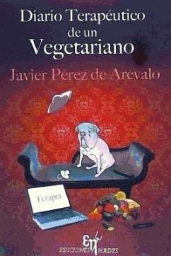 Diario terapéutico de un vegetariano - Pérez de Arévalo, Francisco Javier