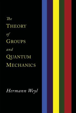 The Theory of Groups and Quantum Mechanics - Weyl, Hermann