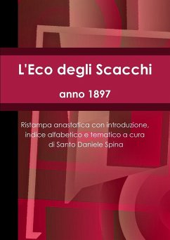 L'Eco degli Scacchi, anno 1897 - Spina, Santo Daniele