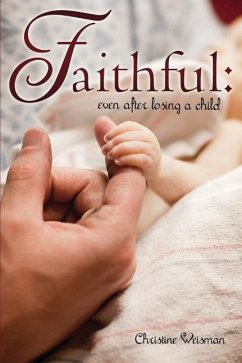 Faithful: Even After Losing a Child - Weisman, Christine