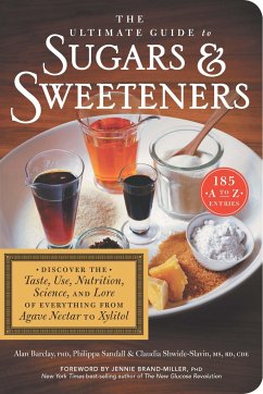 The Ultimate Guide to Sugars and Sweeteners - Barclay, Alan; Sandall, Philippa; Shwide-Slavin, Claudia