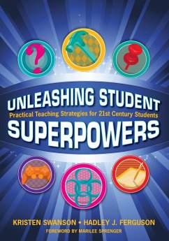 Unleashing Student Superpowers - Swanson, Kristen; Ferguson, Hadley J.