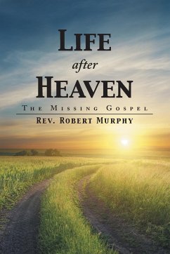 Life After Heaven - Murphy, Rev Robert