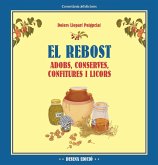 El rebost : adobs, conserves, confitures i licors El rebost : adobs, conserves, confitures i licors