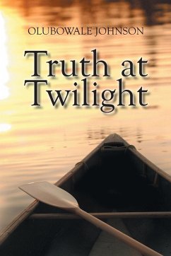 Truth at Twilight - Johnson, Olubowale