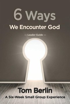 6 Ways We Encounter God - Berlin, Tom