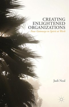 Creating Enlightened Organizations - Neal, J.