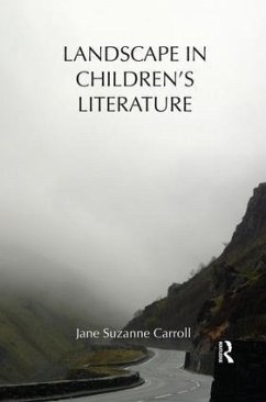 Landscape in Children's Literature - Carroll, Jane Suzanne