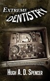 Extreme Dentistry Extreme Dentistry
