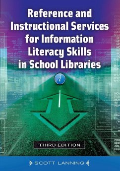 Reference and Instructional Services for Information Literacy Skills in School Libraries - Lanning, Scott