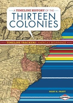 A Timeline History of the Thirteen Colonies - Pratt, Mary K