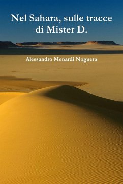 Nel Sahara, sulle tracce di Mister D. - Menardi Noguera, Alessandro