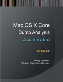 Accelerated Mac OS X Core Dump Analysis, Second Edition