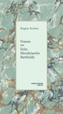 Frauen um Felix Mendelssohn Bartholdy - Richter, Brigitte