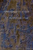 the deepest shade of mushroom blue
