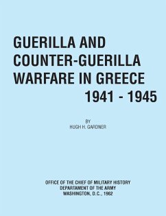Guerilla and Counter Guerilla Warfare in Greece 1941-1945 - Gardner, Hugh C.; Office of the Chief of Military History