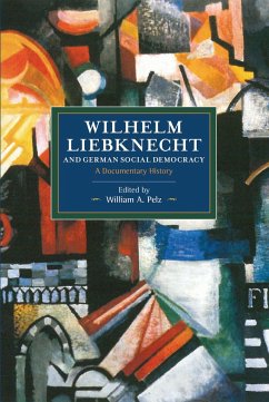 Wilhelm Liebknecht and German Social Democracy