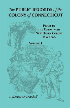 The Public Records of the Colony of Connecticut, Prior to the Union with New Haven Colony, May 1665 - Trumbull, J. Hammond