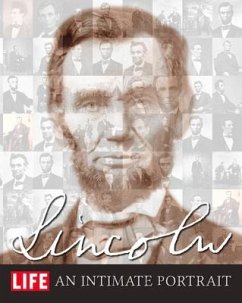 Life Lincoln: An Intimate Portrait - The Editors Of Life