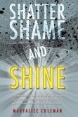Shatter Shame and Shine