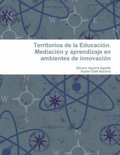 Territorios de la Educación. Mediación y aprendizaje en ambientes de innovación - Edel Navarro, Rubén; Aguirre Aguilar, Genaro