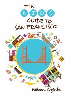 Kid's Guide to San Francisco - Ogintz, Eileen