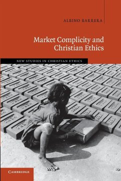 Market Complicity and Christian Ethics - Barrera, Albino