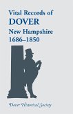 Vital Records of Dover, New Hampshire, 1686-1850