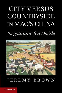 City Versus Countryside in Mao's China - Brown, Jeremy
