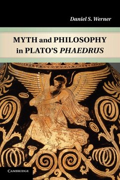 Myth and Philosophy in Plato's Phaedrus - Werner, Daniel S.