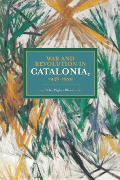 War and Revolution in Catalonia, 1936-1939 - Blanch, Pelai Pagès I