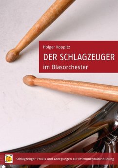 Der Schlagzeuger im Blasorchester (eBook, ePUB) - Koppitz, Holger