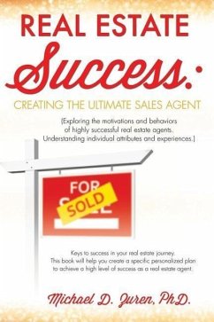 Real Estate Success: Creating the Ultimate Sales Agent - D. Zuren, Michael